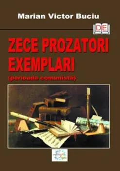 Zece prozatori exemplari (perioada comunista)/Victor Marian Buciu