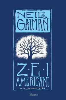 Zei americani. Editia adnotata/Neil Gaiman