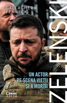 Zelenski. Un actor pe scena vietii si a mortii/Gallagher Fenwick