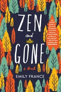 Zen and Gone, Hardcover/Emily France