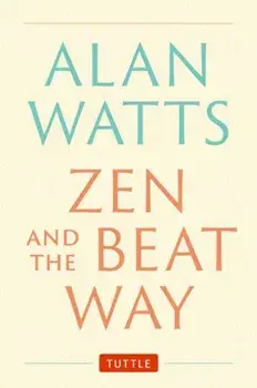 Zen and the Beat Way. (Zen Teachings of Alan Watts), Hardback/Alan Watts