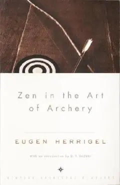 Zen in the Art of Archery - Eugen Herrigel