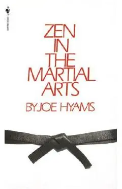 Zen in the Martial Arts - Joe Hyams