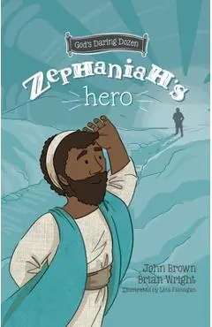 Zephaniah's Hero: The Minor Prophets, Book 1 - Brian J. Wright