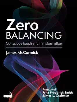 Zero Balancing. Conscious touch and transformation, Paperback/James McCormick