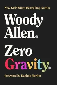 Zero Gravity, Hardback/Woody Allen