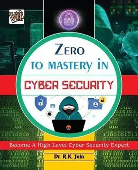 Zero To Mastery In Cybersecurity- Become Zero To Hero In Cybersecurity, This Cybersecurity Book Covers A-Z Cybersecurity Concepts, 2022 Latest Edition, Paperback/Rajiv Jain