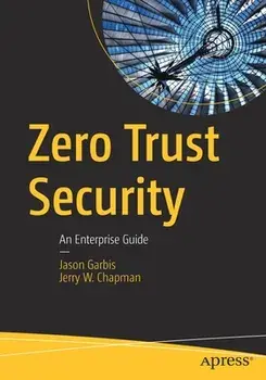 Zero Trust Security: An Enterprise Guide, Paperback/Jason Garbis