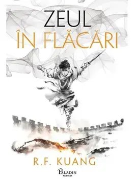 Zeul in flacari/R.F. Kuang