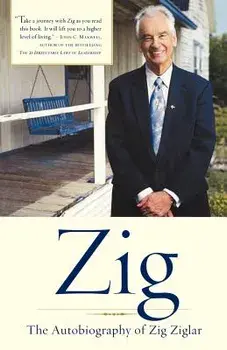 Zig: The Autobiography of Zig Ziglar, Paperback/Zig Ziglar