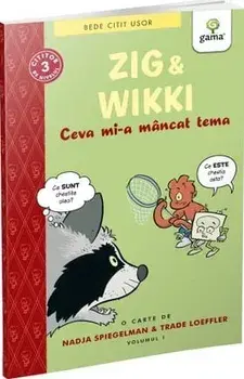 Zig & Wikki. Ceva mi-a mancat tema/***