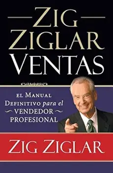 Zig Ziglar Ventas: El Manual Definitivo Para El Vendedor Profesional, Paperback/Zig Ziglar