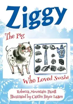 Ziggy: The Pig Who Loved Sushi, Paperback/Rebecca Mountain-Pazell
