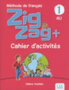 Zigzag+ 1: Niveau A1.1 - Cahier d'activites, Paperback/Helene Vanthier