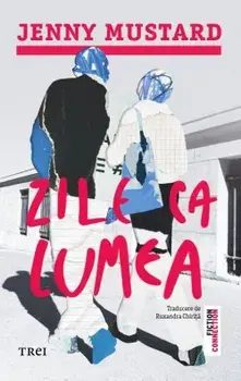 Zile ca lumea/Jenny Mustard