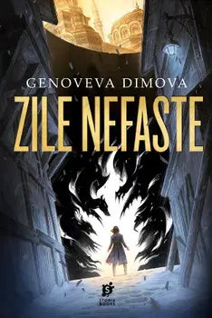 Zile Nefaste. Seria Compendiul monstrilor pentru vrajitoare. Volumul 1/Genoveva Dimova