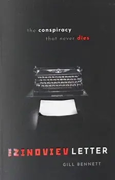 Zinoviev Letter. The Conspiracy that Never Dies, Paperback/Gill Bennett