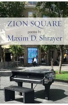 Zion Square: poems - Maxim D. Shrayer