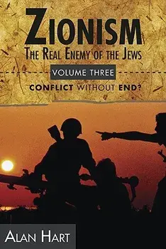 Zionism: Real Enemy of the Jews V3, Paperback/Alan Hart
