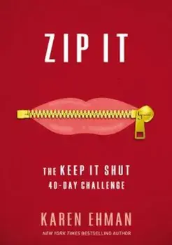 Zip It: The Keep It Shut 40-Day Challenge, Paperback/Karen Ehman