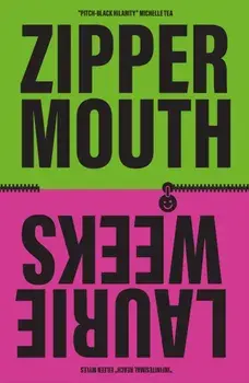 Zipper Mouth, Paperback/Laurie Weeks