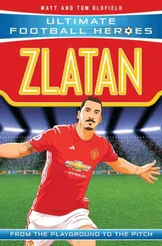Zlatan (Ultimate Football Heroes) - Collect Them All!, Paperback/Tom Oldfield