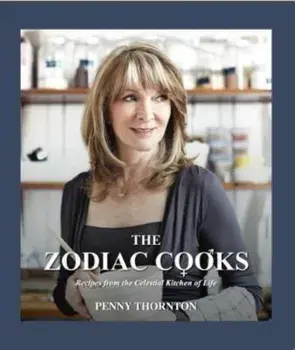 Zodiac Cooks. Recipes from the Celestial Kitchen of Life, Paperback/Penny Thornton