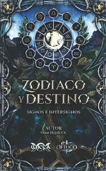 Zodiaco Y Destino: Signos e Intersignos, Paperback/Omar Hejeile