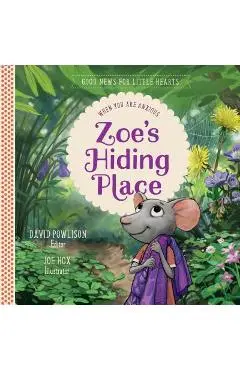 Zoe's Hiding Place: When You Are Anxious - David Powlison