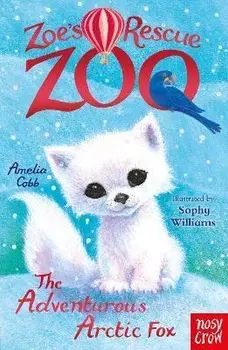 Zoe's Rescue Zoo: The Adventurous Arctic Fox, Paperback/Amelia Cobb