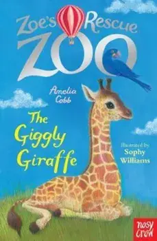 Zoe's Rescue Zoo: The Giggly Giraffe, Paperback/Amelia Cobb