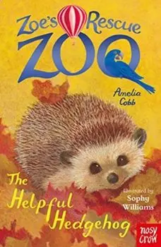 Zoe's Rescue Zoo: The Helpful Hedgehog, Paperback/Amelia Cobb