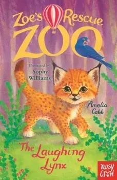 Zoe's Rescue Zoo: The Laughing Lynx, Paperback/Amelia Cobb