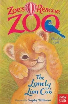 Zoe's Rescue Zoo: The Lonely Lion Cub, Paperback/Amelia Cobb