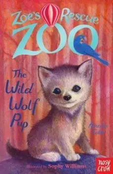 Zoe's Rescue Zoo: The Wild Wolf Pup, Paperback/Amelia Cobb