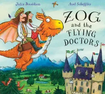 Zog and the Flying Doctors, Hardcover/Julia Donaldson