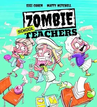 Zombie School Teachers, Hardback/Sigi Cohen