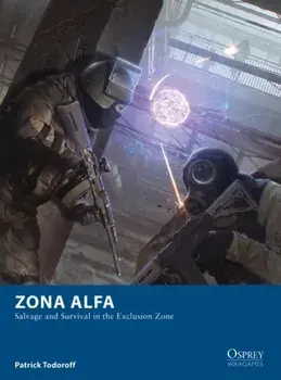 Zona Alfa: Salvage and Survival in the Exclusion Zone, Paperback/Patrick Todoroff