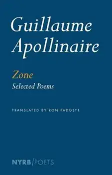 Zone: Selected Poems, Paperback/Guillaume Apollinaire