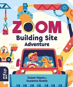 Zoom: Building Site Adventure, Board book/Susan Hayes
