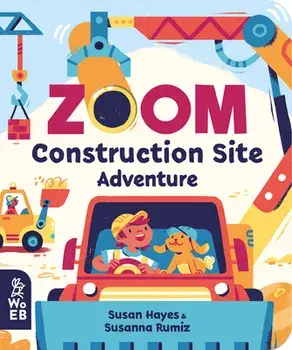 Zoom: Construction Site Adventure, Board Books/Susan Hayes