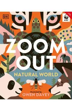 Zoom Out Natural World: Discover 12 Iconic Animals and Their Incredible Ecosystems - Owen Davey