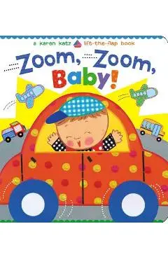 Zoom, Zoom, Baby! - Karen Katz