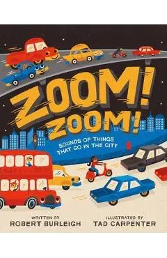 Zoom! Zoom!: Sounds of Things That Go in the City - Robert Burleigh
