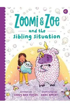 Zoomi and Zoe and the Sibling Situation - Corey Ann Haydu