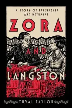 Zora and Langston: A Story of Friendship and Betrayal, Hardcover/Yuval Taylor