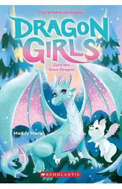 Zora the Snow Dragon (Dragon Girls #15) - Maddy Mara