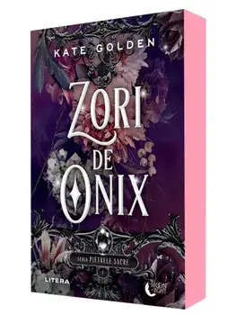Zori de onix. Seria Pietrele Sacre. Volumul 1/Kate Golden