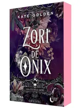 Zori de onix. Seria Pietrele Sacre. Volumul 1/Kate Golden