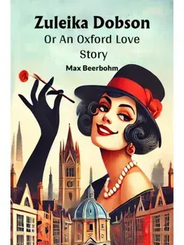Zuleika Dobson Or An Oxford Love Story, Paperback/***
